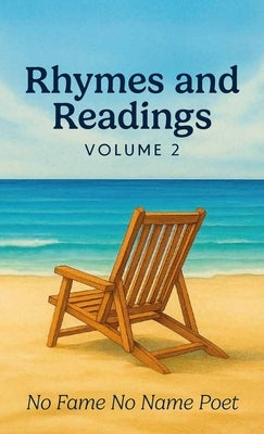 Rhymes and Readings Volume 2 by No Name No Fame Poet