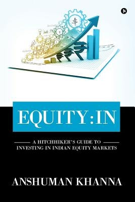 Equity: In: A Hitchhiker's Guide to Investing in Indian Equity Markets by Khanna, Anshuman