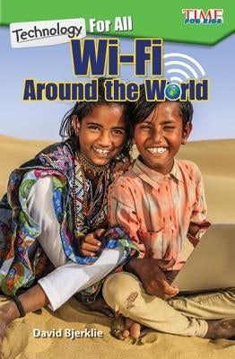 Technology for All: Wi-Fi Around the World by Bjerklie, David