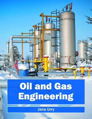 Oil and Gas Engineering by Urry, Jane