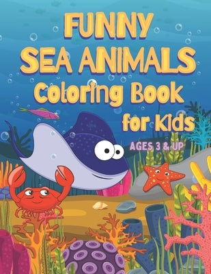 Funny Sea Animals Coloring Book for Kids by Press, Three West