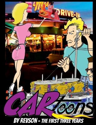 CARtoons by Revson: The First Three Years by Revson, Adam