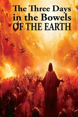 Three Days in the Bowels of the Earth by Simmons, Matthew