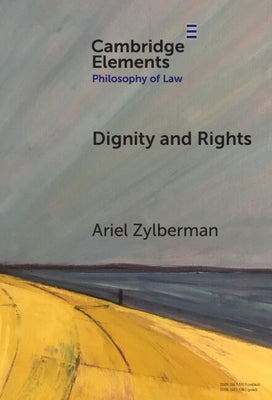 Dignity and Rights by Zylberman, Ariel