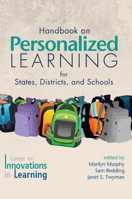 Handbook on Personalized Learning for States, Districts, and Schools(HC) by Murphy, Marilyn