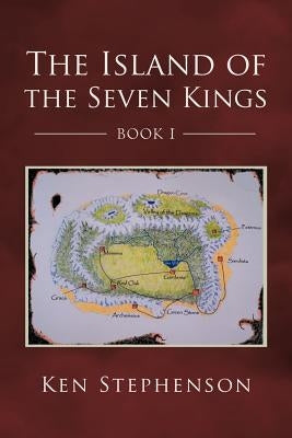 The Island of the Seven Kings by Stephenson, Ken