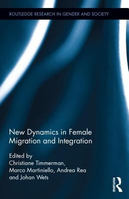 New Dynamics in Female Migration and Integration by Timmerman, Christiane