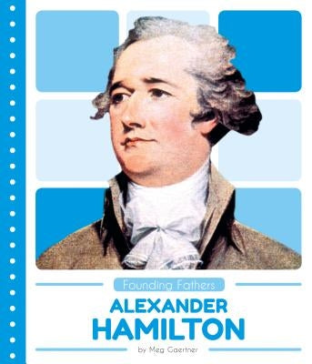 Alexander Hamilton by Gaertner, Meg