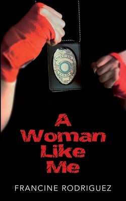 A Woman Like Me by Rodriguez, Francine