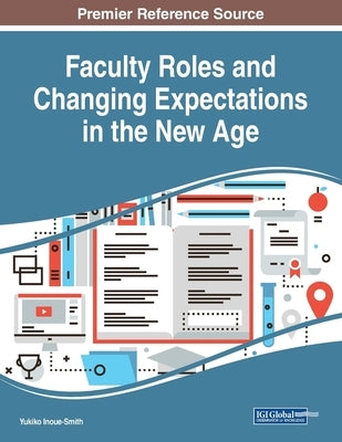 Faculty Roles and Changing Expectations in the New Age by Inoue-Smith, Yukiko