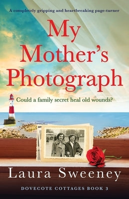 My Mother's Photograph: A completely gripping and heartbreaking page-turner by Sweeney, Laura