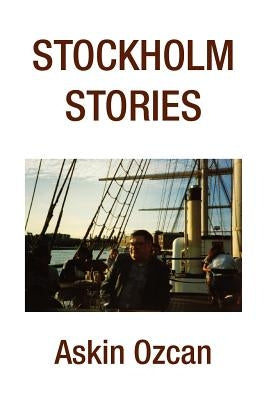 Stockholm Stories by Ozcan, Askin