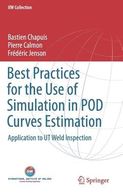 Best Practices for the Use of Simulation in Pod Curves Estimation: Application to UT Weld Inspection by Chapuis, Bastien
