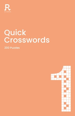 Quick Crosswords Book 1: A Crossword Book for Adults Containing 200 Puzzlesvolume 1 by Richardson Puzzles and Games