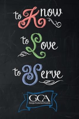 To Know, To Love, To Serve by Academy, Georgia-Cumberland