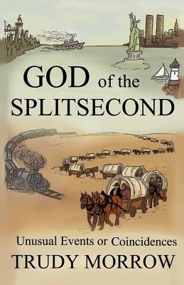 God of the Splitsecond by Morrow, Trudy