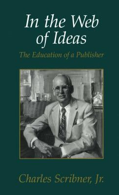 In the Web of Ideas by Scribner, Charles