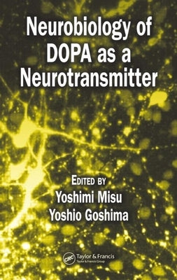 Neurobiology of Dopa as a Neurotransmitter by Misu, Yoshimi