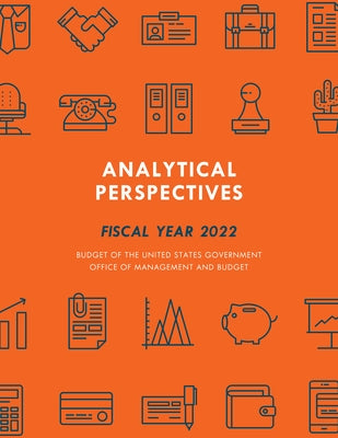 Analytical Perspectives: Budget of the United States Government Fiscal Year 2022 by Executive Office of the President