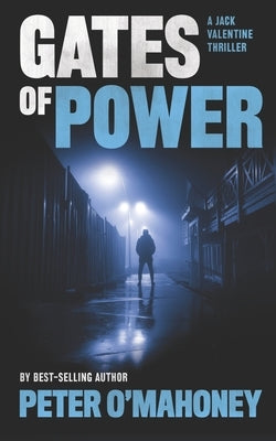 Gates of Power: A Gripping Crime Thriller by O'Mahoney, Peter