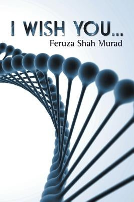 I wish you... by Murad, Feruza Shah