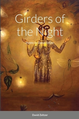Girders of the Night: Poems by David Zeltzer by Zeltzer, David