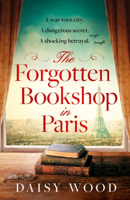 The Forgotten Bookshop in Paris by Wood, Daisy