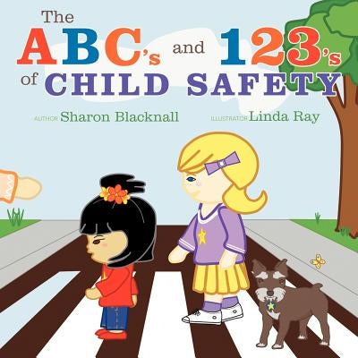 The ABC's and 123's of Child Safety by Blacknall, Sharon