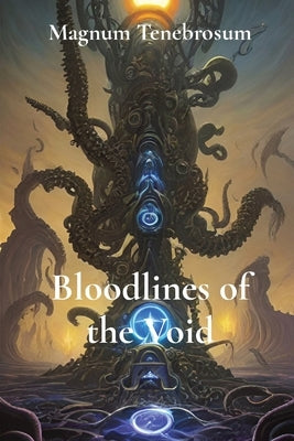 Bloodlines of the Void by Tenebrosum, Magnum