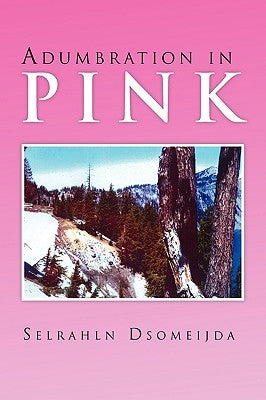 Adumbration in Pink by Dsomeijda, Selrahln