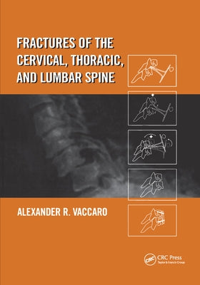 Fractures of the Cervical, Thoracic, and Lumbar Spine by Vaccaro, Alexander R.