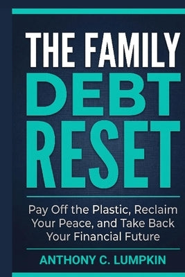 The Family Debt Reset by Lumpkin, Anthony C.