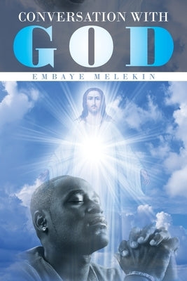 Conversation with God by Melekin, Embaye