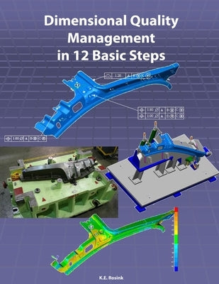 Dimensional Quality Management in 12 Basic Steps by Rosink, Kenneth