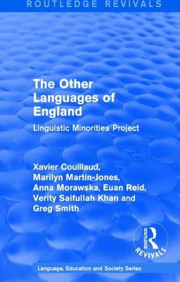 Routledge Revivals: The Other Languages of England (1985): Linguistic Minorities Project by Couillaud, Xavier