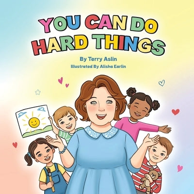 You Can Do Hard Things by Aslin, Terry