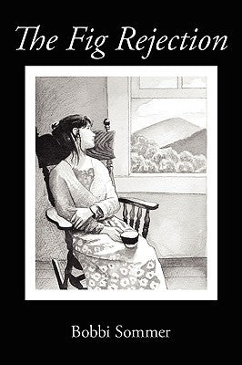 The Fig Rejection by Sommer, Bobbi