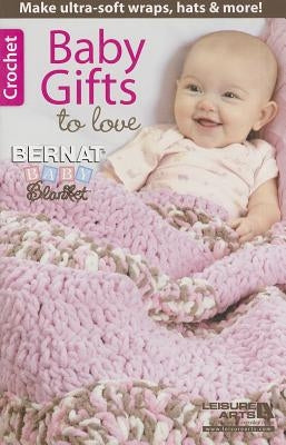 Baby Gifts to Love by Leisure Arts