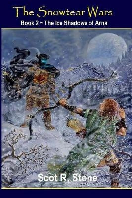 The Ice Shadows of Arna by Stone, Scot R.