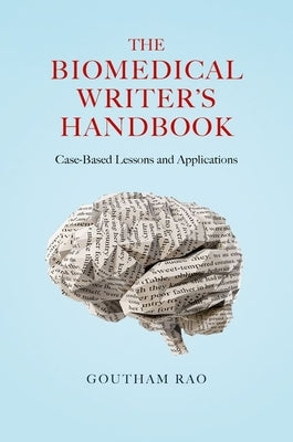 The Biomedical Writer's Handbook: Case-Based Lessons and Applications by Rao, Goutham
