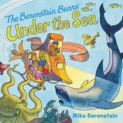 The Berenstain Bears Under the Sea by Berenstain, Mike