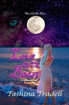 Love of the Beast Extended Edition: Heart of the Moon by Tradell, Tashina