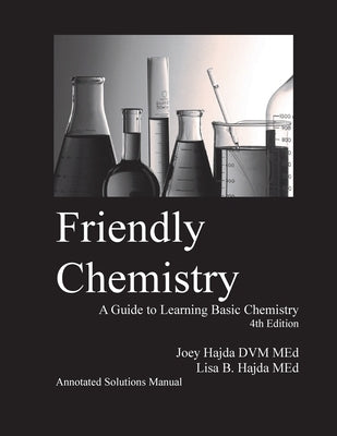 Friendly Chemistry Annotated Solutions Manual by Hajda, Joey a.