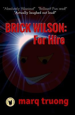Brick Wilson: For Hire by Truong, Marq