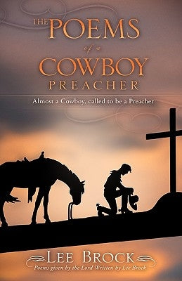 The Poems of a Cowboy Preacher by Brock, Lee