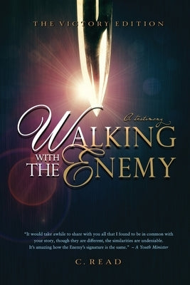 Walking With the Enemy: A Testimony by Read, C.