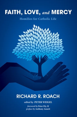 Faith, Love, and Mercy by Roach, Richard R.