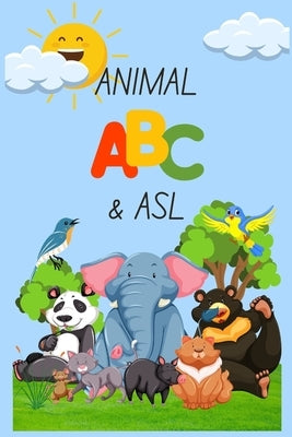 Animal ABC & ASL by Rose, Little
