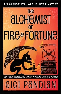 The Alchemist of Fire and Fortune: An Accidental Alchemist Mystery by Pandian, Gigi