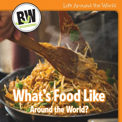 What's Food Like Around the World? by Connors, Kathleen
